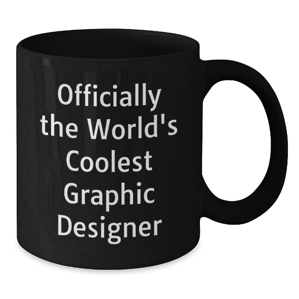 Funny Gifts for Graphic Designers, Officially The World's Coolest Graphic Designer Quote, Black Coffee Mug, Perfect Birthday Unique Gift from Friends, Coworkers, Family - Additional