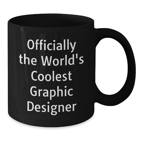 Image of Funny Gifts for Graphic Designers, Officially The World's Coolest Graphic Designer Quote, Black Coffee Mug, Perfect Birthday Unique Gift from Friends, Coworkers, Family - Additional