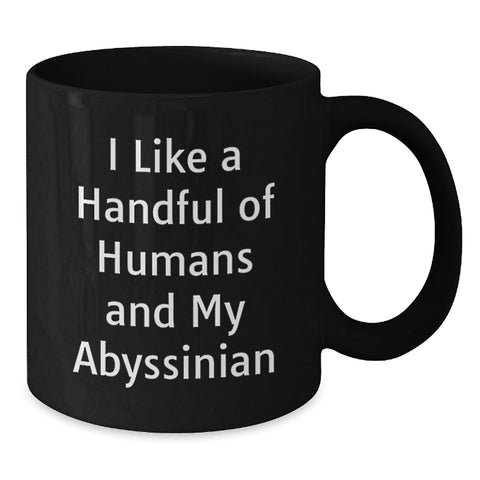 Image of Funny Abyssinian Cat Gifts, Unique Black Coffee Mug for Cat Lover, I Like A Handful Of Humans And My Abyssinian Graduation Unique Gifts from Men to Friends - Additional