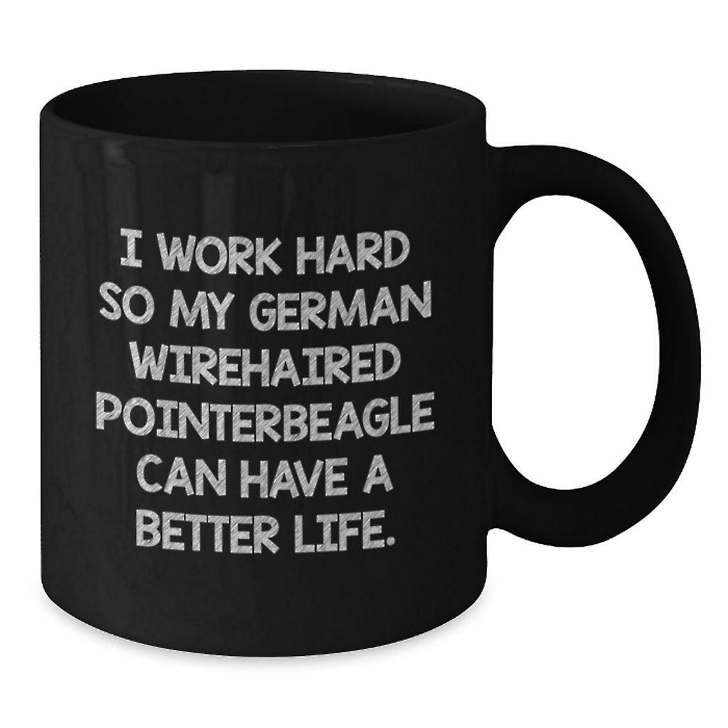German Wirehaired Pointer Dog Lover's Funny Quote Black Coffee Mug, Gifts from Men to Family, Birthday Unique Gifts for Friends - Additional