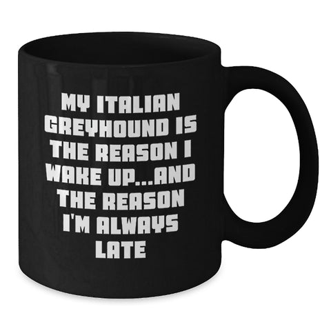 Image of Funny Italian Greyhound Dog Quote Coffee Mug, Gifts from Men to Women, Cute Italian Greyhound Dog Lover Mugs for Valentine's Unique Gifts, Italian Greyhound Dog Gifts for Owners - Additional