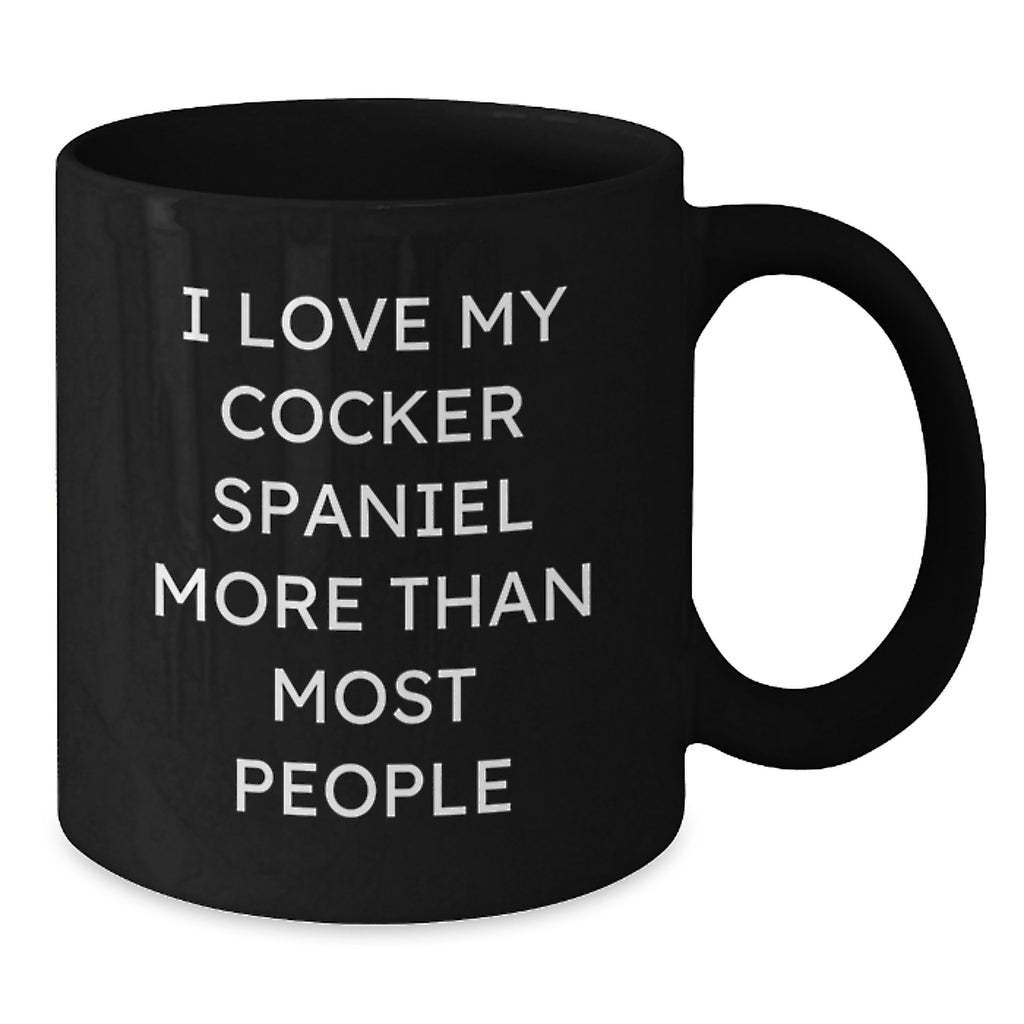 Cocker Spaniel Dog Lovers Funny Quote Gifts for Friends from Men, Black Coffee Mugs for Birthday, Gifts from Family, Gifts for Cocker Spaniel Dog Enthusiasts - Additional
