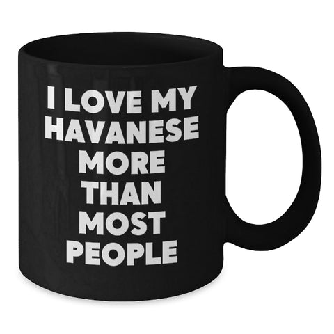 Image of Funny Havanese Dog Lover Gifts - I Love My Havanese More Than Most People, Black Coffee Mug for Birthday - Additional