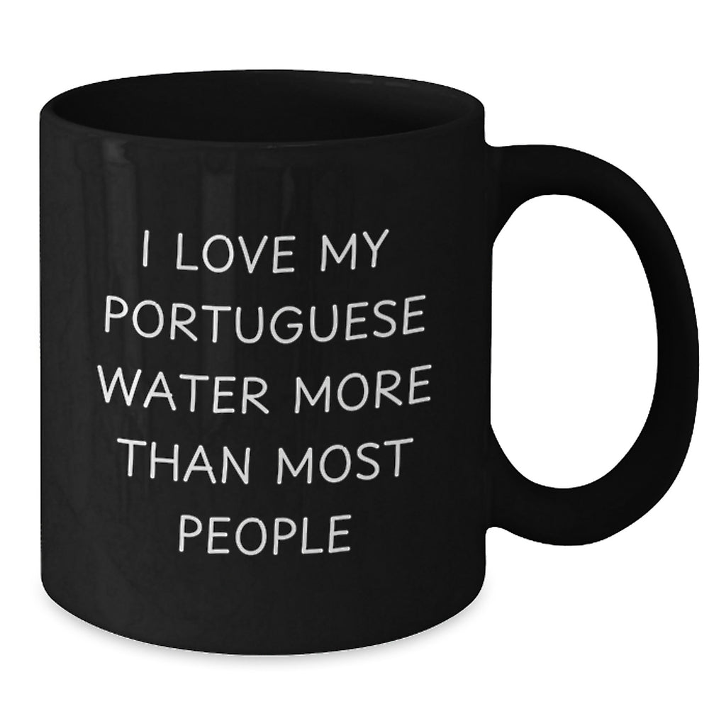 Funny Portuguese Water Dog Lover Gifts, I Love My Portuguese Water More Than Most People, Black Coffee Mug for Portuguese Water Dog Enthusiasts, Birthday Unique Gifts from Family - Additional