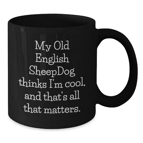 Image of Old English SheepDog Funny Black Coffee Mug Gifts from Men to Friends and Family on Valentine's - Additional