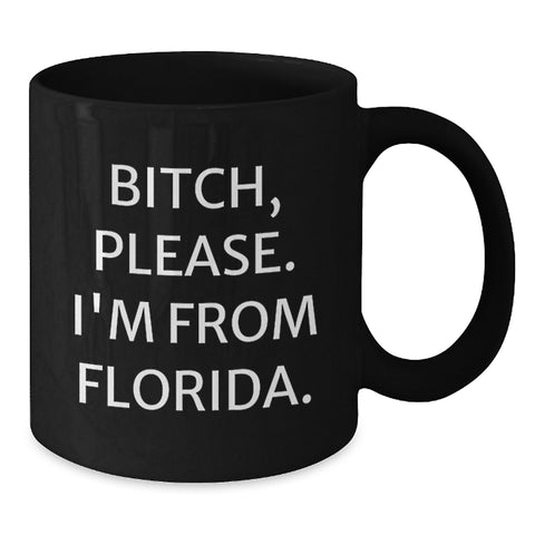 Image of Florida Humor Black Coffee Mug, Funny Quote, Gifts from Friends to Family, Birthday Unique Presents - Additional