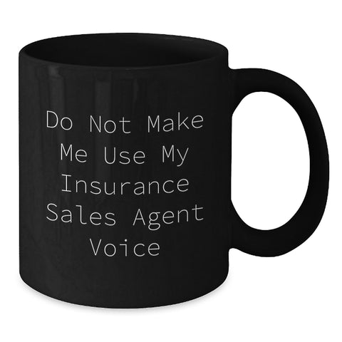 Image of Insurance Sales Agent Humor Gifts from Friends, Funny Quote on Black Coffee Mug for Insurance Sales Agent Graduation, Unique Insurance Sales Agent Gifts - Additional