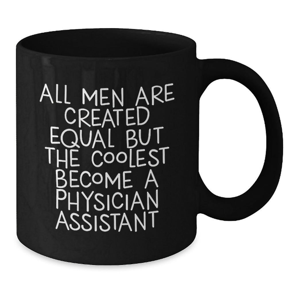 Funny Physician Assistant Gifts - Inspirational Black Coffee Mug for Graduation from Friends to Men - Additional