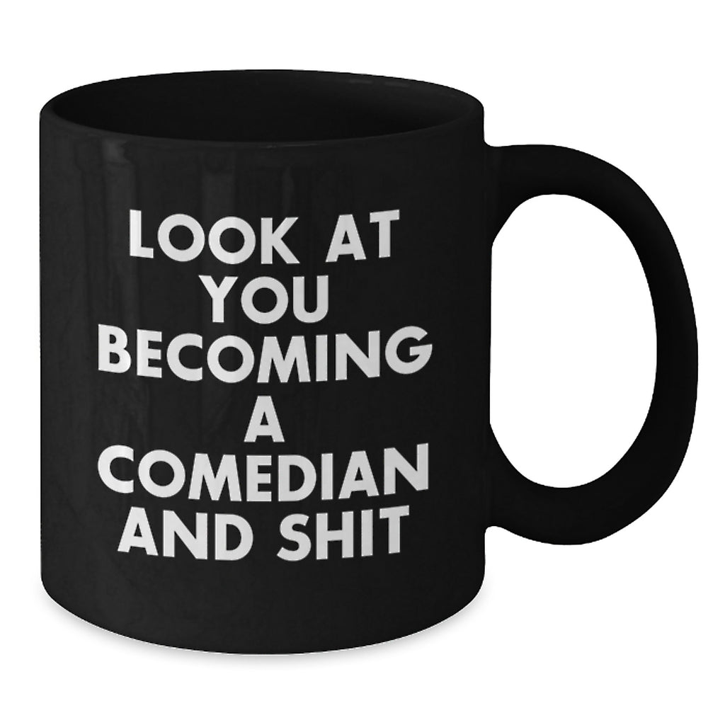 Funny Comedian Gifts for Him, Look At You Becoming A Comedian And Shit, Black Coffee Mug for Comedian Lover, Christmas Unique Gifts from Friends to Comedian Men - Additional