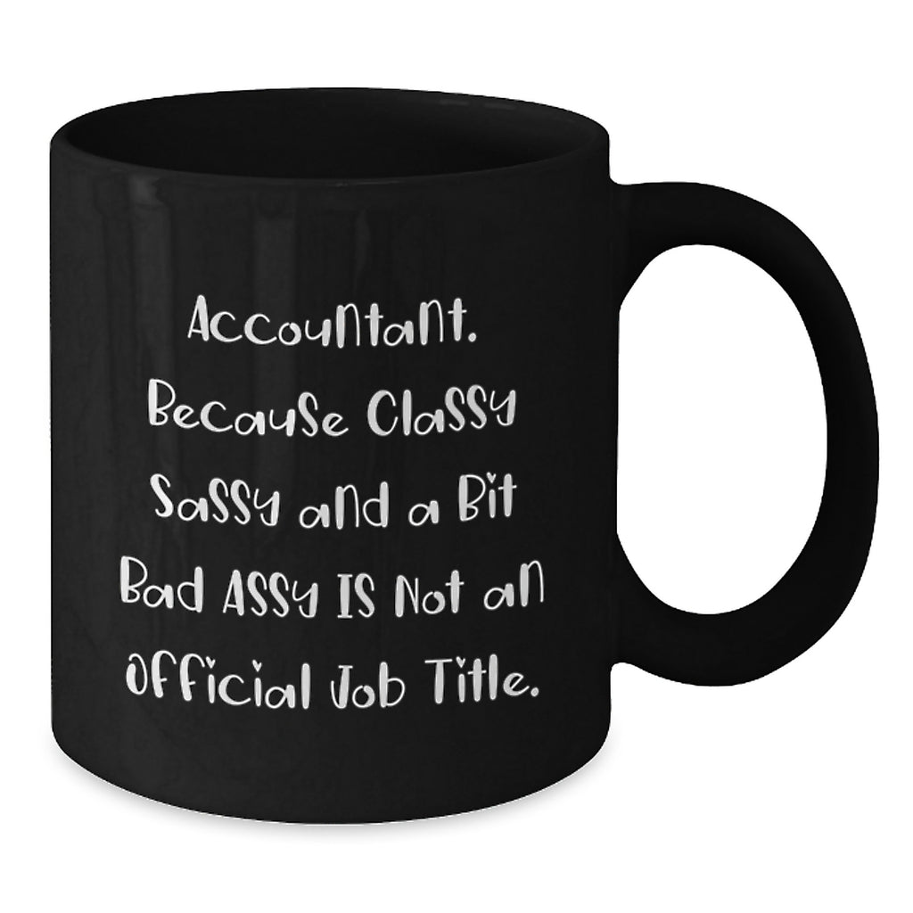 Funny Accountant Gifts for Her, Unique Black Coffee Mug with Sassy Quote, Perfect Christmas Memorable Presents from Friends - Additional