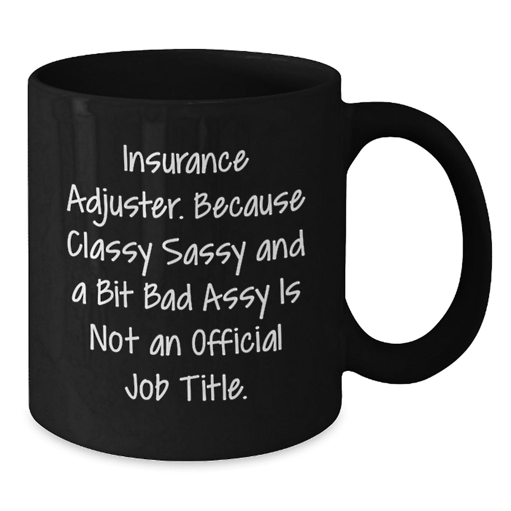 Funny Insurance Adjuster Mug Gifts from Friends, Humorous Quote for Insurance Adjuster, Black Coffee Mug Christmas Unique Gifts for Insurance Adjuster Colleagues - Additional