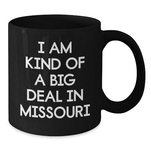 Image of Funny Missouri Gifts for Friends from Missouri Christmas Unique Mugs I Am Kind Of A Prime Selection In Missouri - Additional