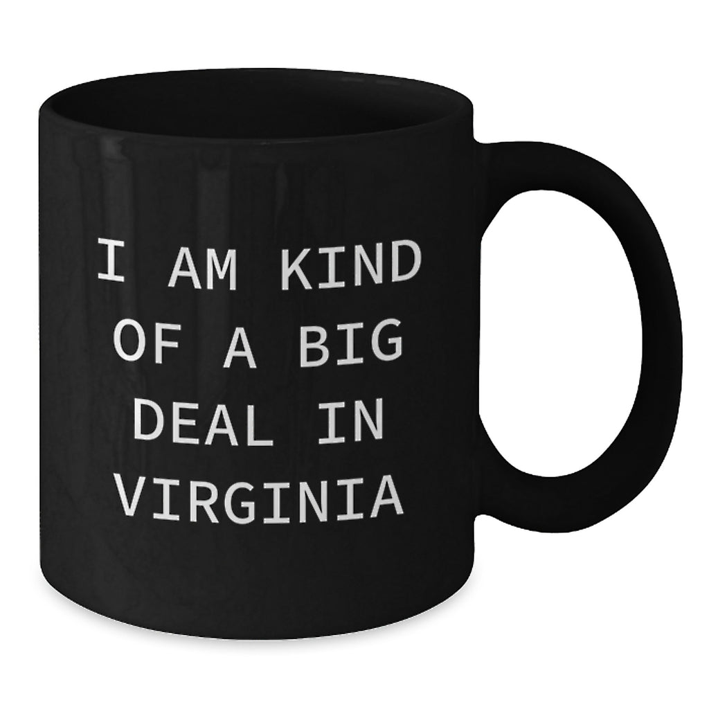 Funny Virginia Quotes Black Coffee Mug, Gifts from Virginia for Virginia Men, Women, Friends, Coworkers, Family - Birthday Unique Presents - Additional
