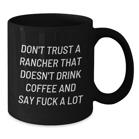Image of Funny Rancher Gifts for Him or Her - Black Coffee Mug Don't Trust A Rancher... - Gifts from Friends for Birthday Unique - Additional