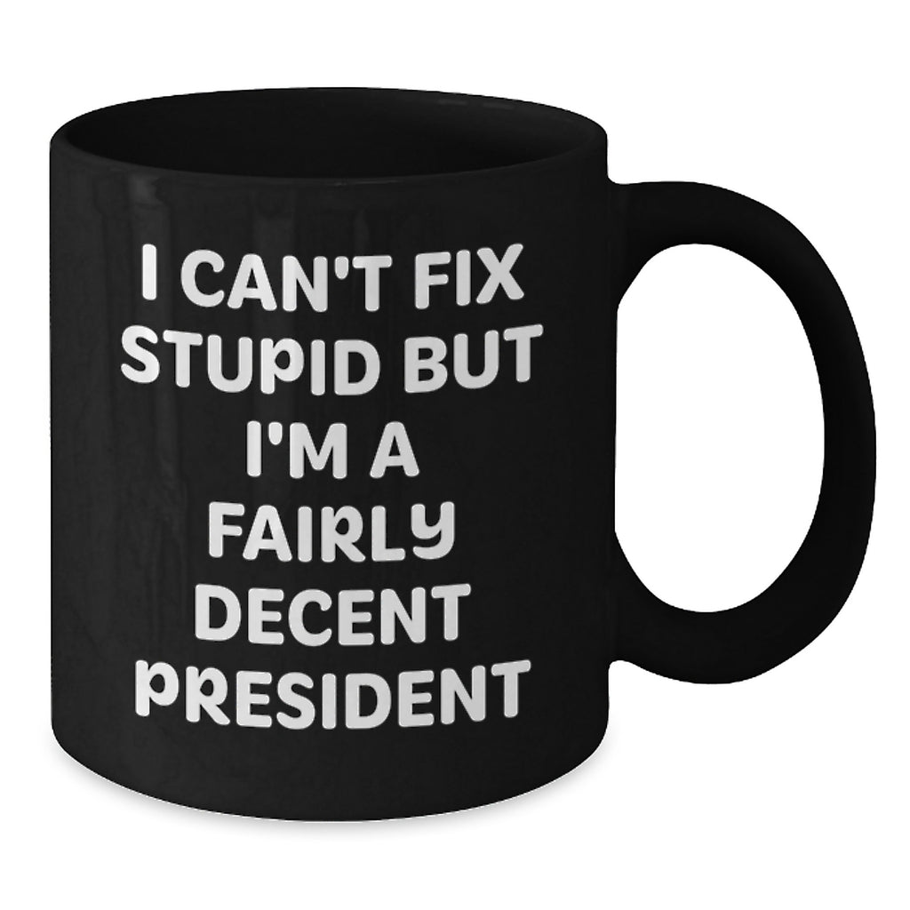 Funny President Quote Black Coffee Mug Gifts from Friends Christmas Unique Mugs for Men Women - Additional