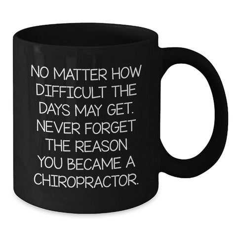 Image of Inspirational Chiropractor Quote Gifts from Friends, Family, or Coworkers for Your Favorite Chiropractor, Funny Black Coffee Mug for Birthday, Unique Gifts from the Heart - Additional