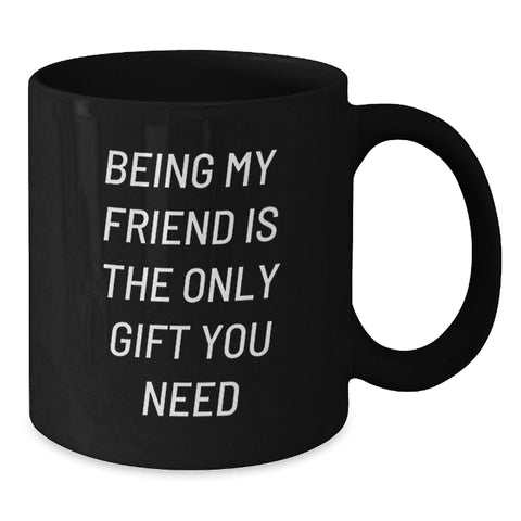 Image of Funny Friend Gifts from Men to Friend for Christmas Unique Mugs Being My 'Friend' Is The Only Gift You Need - Additional