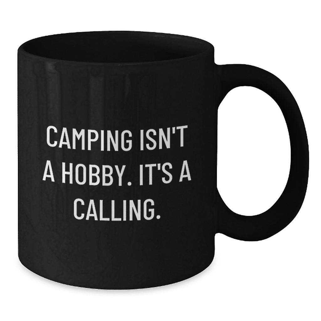 Camping's Calling Funny Birthday Unique Gift for Outdoor Enthusiasts - Black Coffee Mug Gifts from Friends and Family for Men and Women - Additional