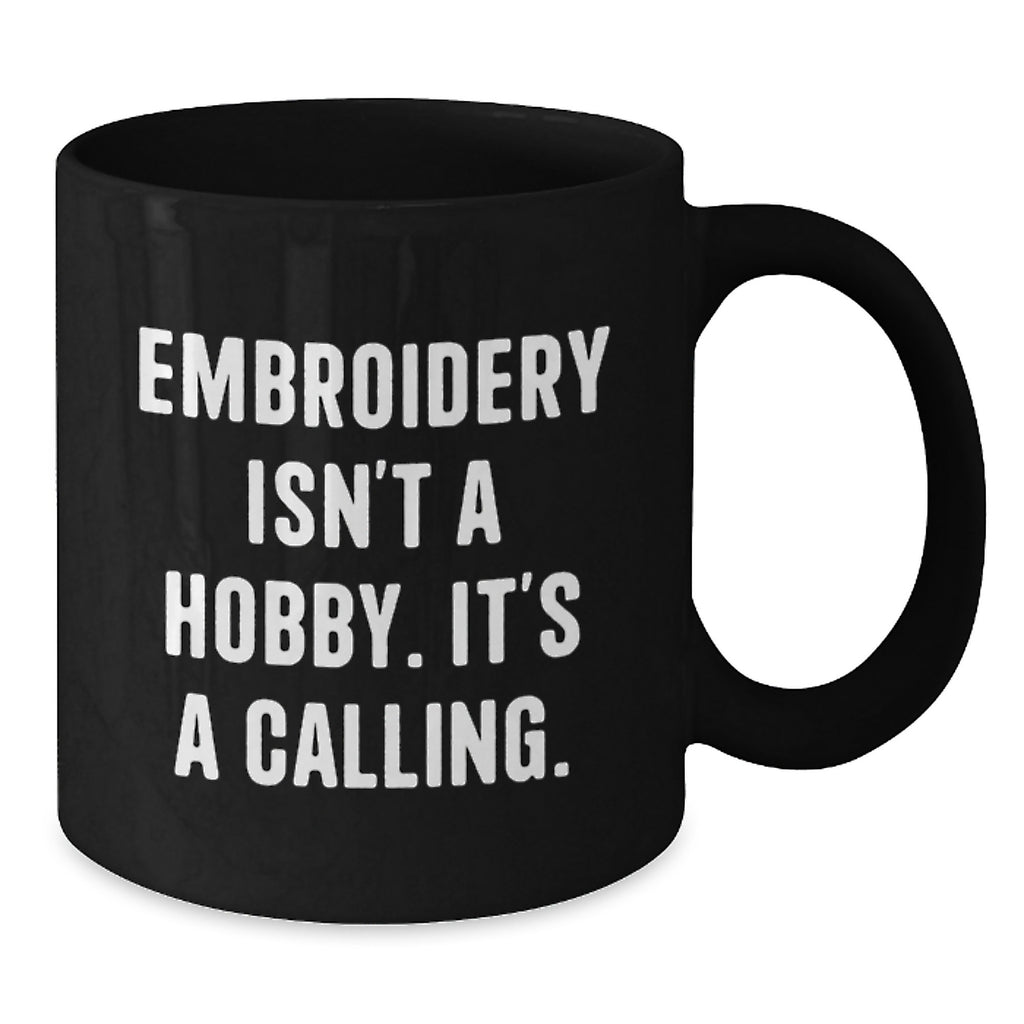 Unique Embroidery Gifts for Embroidery Lovers, Funny Coffee Mug, Black, 11oz or 15oz, Gifts from Family, Friends, or Coworkers, Perfect for Christmas Unique Gifts - Additional
