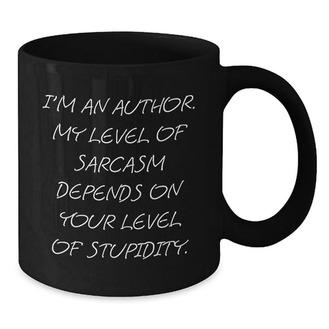 Image of Funny Author Gifts for Writers, Sassy Mugs for Book Lovers, Quote: 'I'm An Author. My Level Of Sarcasm Depends On Your Level Of Stupidity.' - Additional
