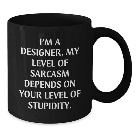 Image of Funny Designer Gifts for Him from Friends, Inspirational Black Coffee Mug, Christmas Unique Presents for Men, I'm A Designer Quote - Additional