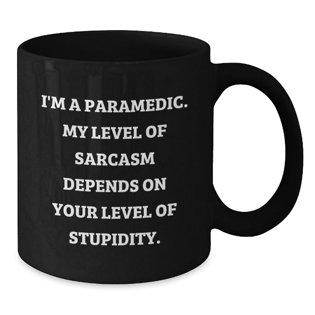 Rescue Worker Humor Gifts from Men, Funny Black Coffee Mug for Rescue Worker, I'm A Rescue Worker. My Level Of Sarcasm Depends On Your Level Of Stupidity. Birthday Unique Gifts - Additional