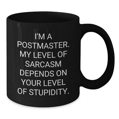 Image of Funny Postmaster Gifts from Men Women Friends - I'm A Postmaster Sarcasm Level Black Coffee Mug Christmas Unique Gift Ideas - Additional