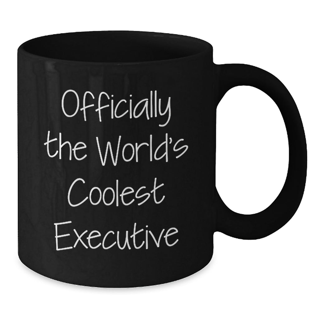 Executive Gifts, Funny Quote Black Coffee Mugs, 'Officially The World's Coolest Executive' for Birthday, Gifts from Coworkers to Executives, 11oz or 15oz, Microwave and Dishwasher Safe - Additional
