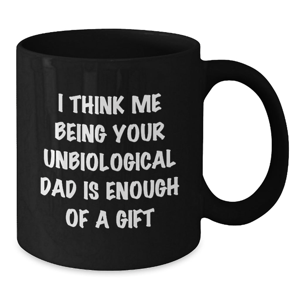 Unbiological Dad Gifts, Funny Graduation Mugs, Gifts from Men to Unbiological Dad, Inspirational Quote on Black Coffee Mug - Additional