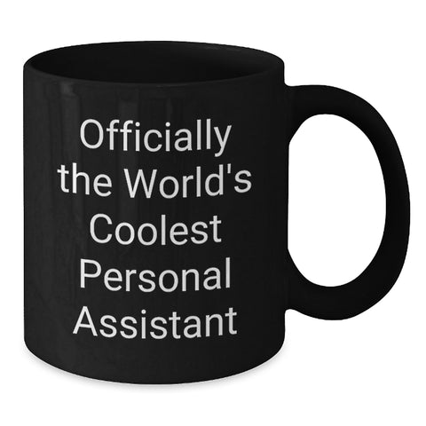 Image of Funny Personal Assistant Black Coffee Mug Gifts from Men to Colleagues This Christmas - Officially The World's Coolest Personal Assistant - Additional