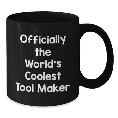 Image of Funny 'The World's Coolest Tool Maker' Gifts from Friends to the Tool Maker Man on Mother's Day Black Coffee Mugs - Additional