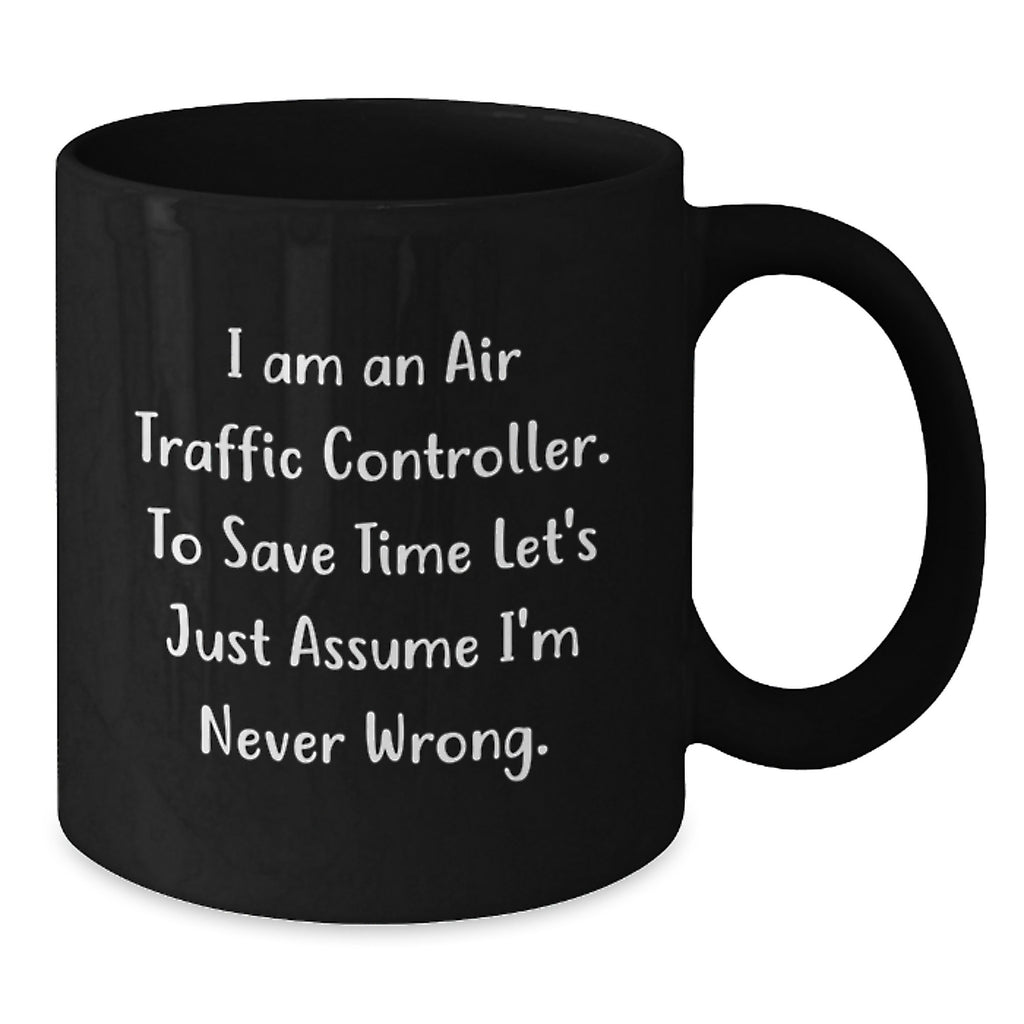 Funny Air Traffic Controller Gifts for Men - Unique Black Coffee Mug from Friend or Family - Mother's Day Unique Gift Ideas - Additional