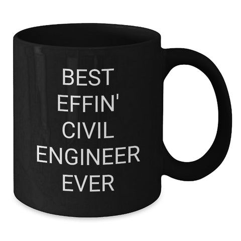 Image of Funny Civil Engineer Birthday Unique Gifts from Friends for Men Black Coffee Mug, 'Best Effin' Civil Engineer Ever' - Additional