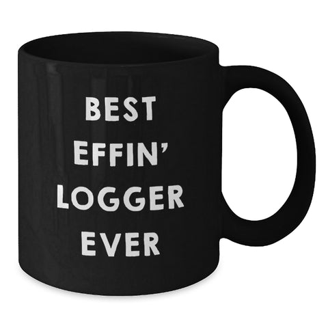 Image of Funny Logger Gifts for Men, Best Effin' Logger Ever Black Coffee Mug, Birthday Unique Gifts from Friends - Additional