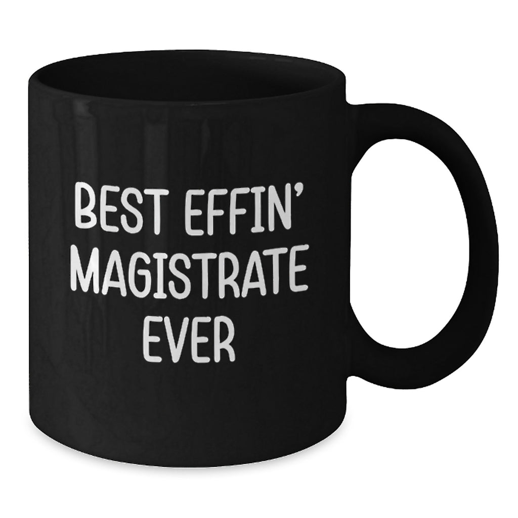 Funny Magistrate Black Coffee Mugs Gifts from Friends for Magistrate Christmas Unique - Additional