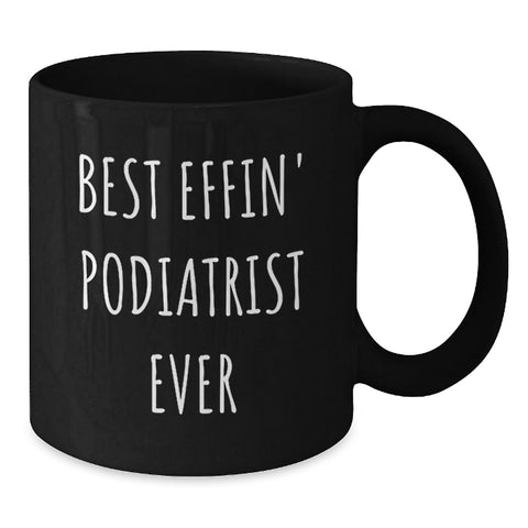 Image of Gifts from Podiatrist Lovers for Podiatrist Friends on Valentine's - Best Effin' Podiatrist Ever Black Coffee Mug - Additional