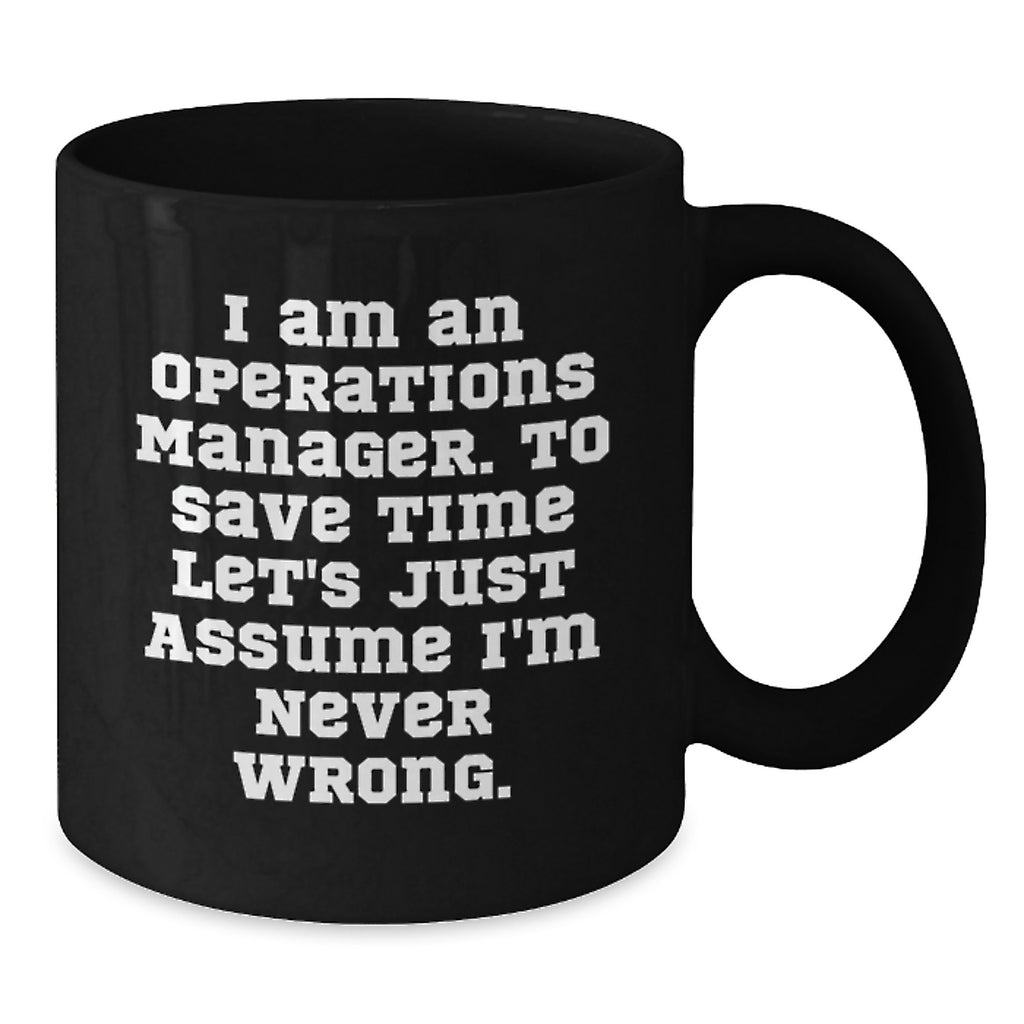 Funny Operations Manager Gifts, Black Coffee Mug for Operations Managers, I Am An 'Operations Manager' Mug for Mom, Dad, Friends, Coworkers, Family - Additional