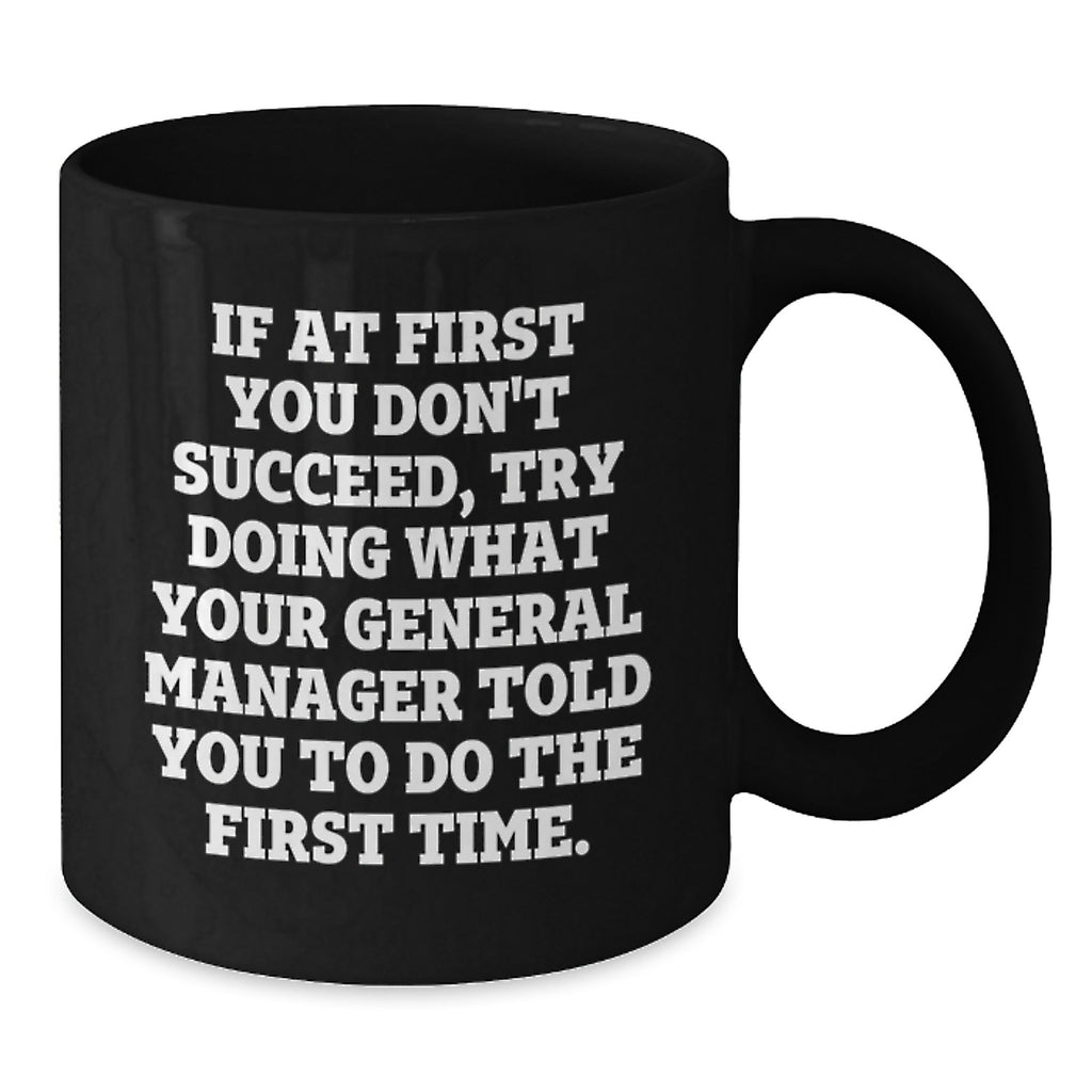 Funny General Manager Gifts from Men to General Manager, Black Coffee Mug for Christmas Unique Gifts, Inspirational Quote for General Manager - Additional