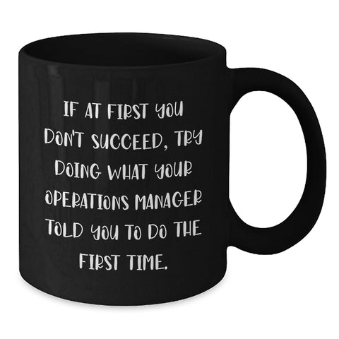 Image of Gifts from Friends to Operations Manager, Funny Quote Black Coffee Mugs, Birthday Unique Gifts for Men and Women, 11oz or 15oz Ceramic Mug - Additional