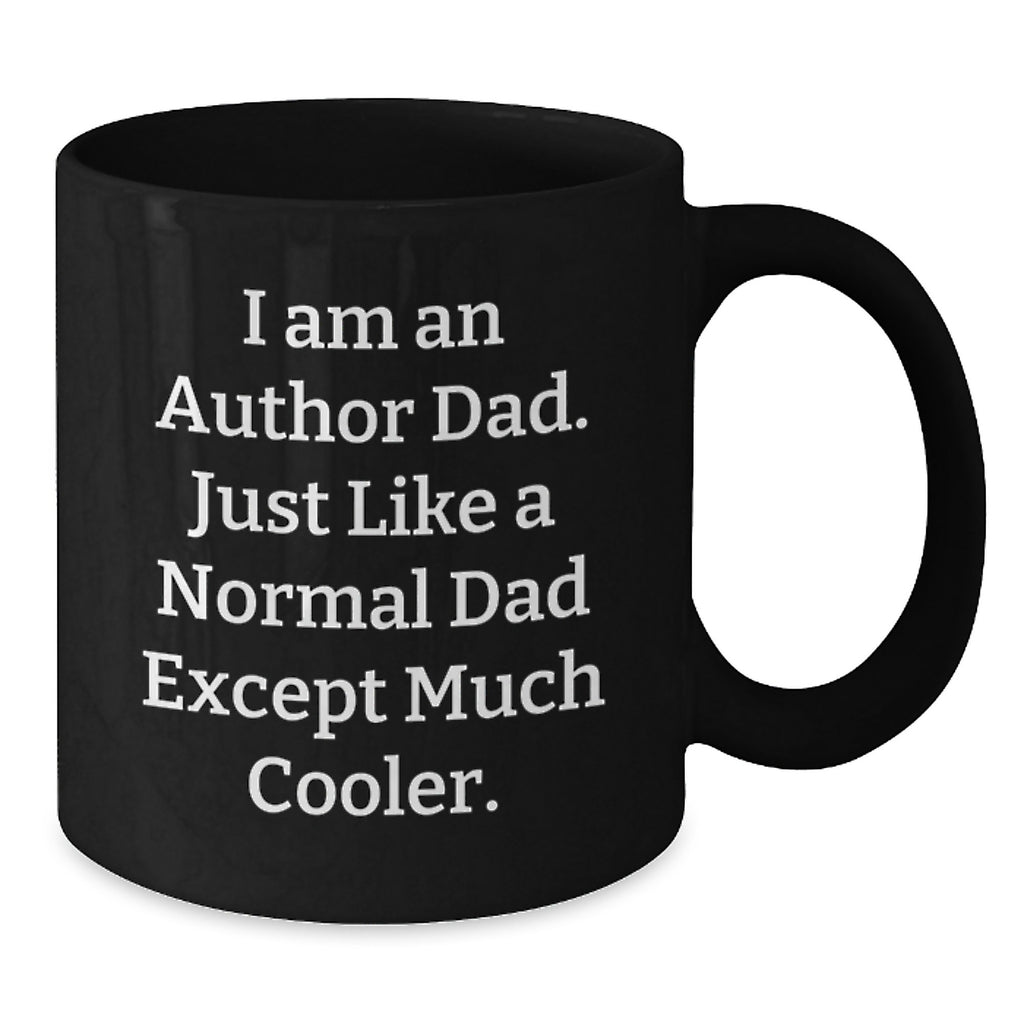 Funny Author Gifts for Men - Black Coffee Mug with I Am An Author Dad Quote, Perfect Christmas Unique Gifts from Dad to Author - Additional