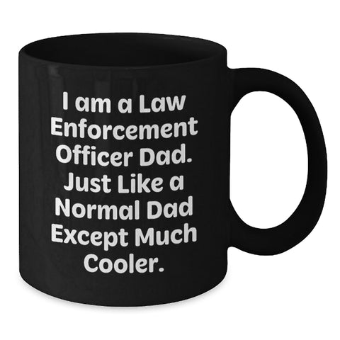 Image of Funny Law Enforcement Officer Dad Gifts for Men, Black Coffee Mug, Unique Law Enforcement Officer Mother's Day Unique Gifts from Family - Additional