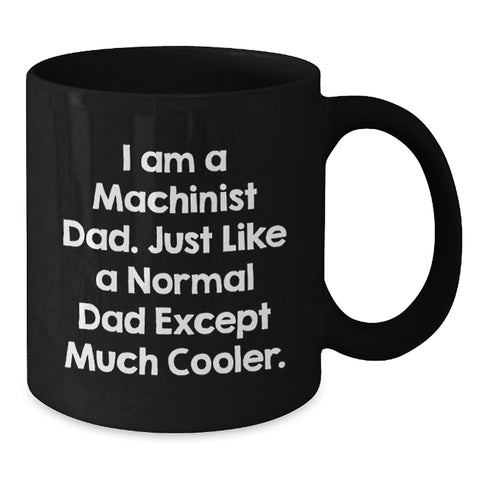 Image of Funny Machinist Dad Coffee Mugs Black Ceramic Gifts from Men for Father's Day Unique - Additional