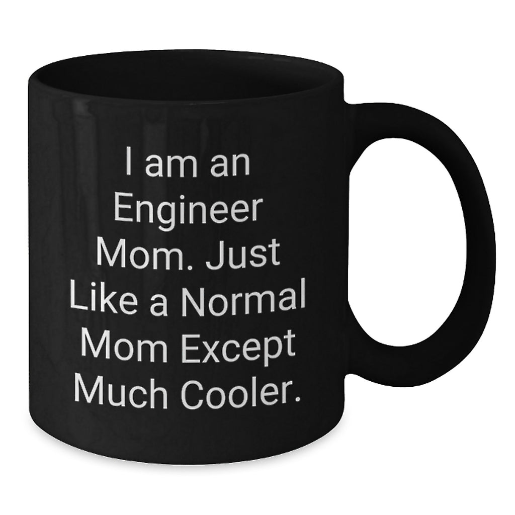 Funny Engineer Mom Black Coffee Mug Gifts from Friends, Unique Mother's Day Unique Gifts for Engineer Women, 11oz or 15oz Ceramic Mug - Additional