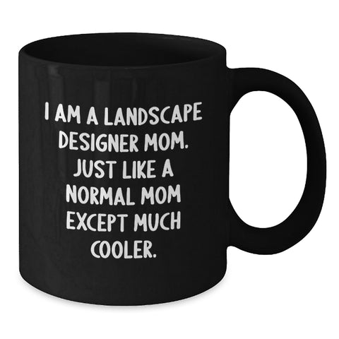 Image of Funny Landscape Designer Gifts, Unique Black Coffee Mug, Perfect for Dad on Father's Day - 'I Am A Landscape Designer Mom' - Additional