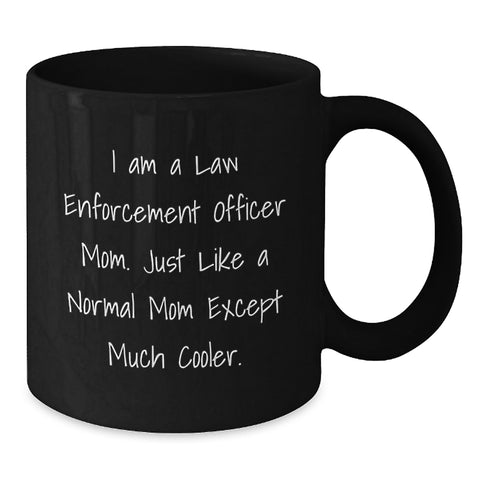Image of Law Enforcement Officer Mom Gifts from Friends and Family Funny Black Coffee Mugs for Men and Women Mother's Day Unique - Additional