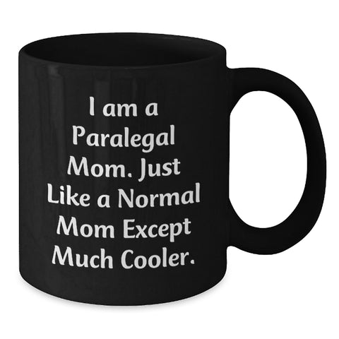 Image of Gifts from Friends and Family - Black Coffee Mug for Paralegal Moms - Inspirational Quote - Unique Father's Day Unique Gifts - Additional