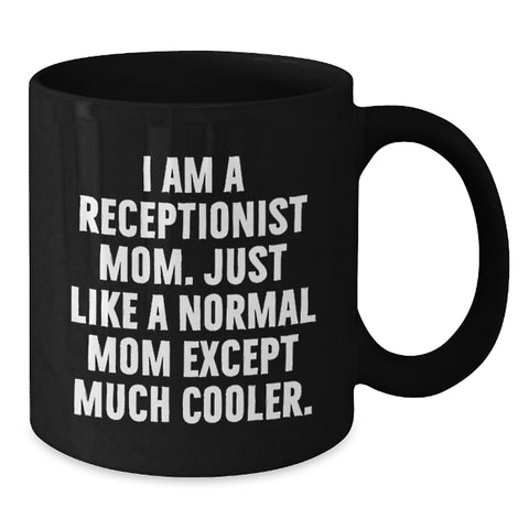 Image of Funny Receptionist Gifts for Mom Unique Black Coffee Mugs Gifts from Men, Gifts from Women, Gifts from Friends, Gifts from Family to Receptionist, Receptionist Mom, Mother's Day Unique Gifts - Additional