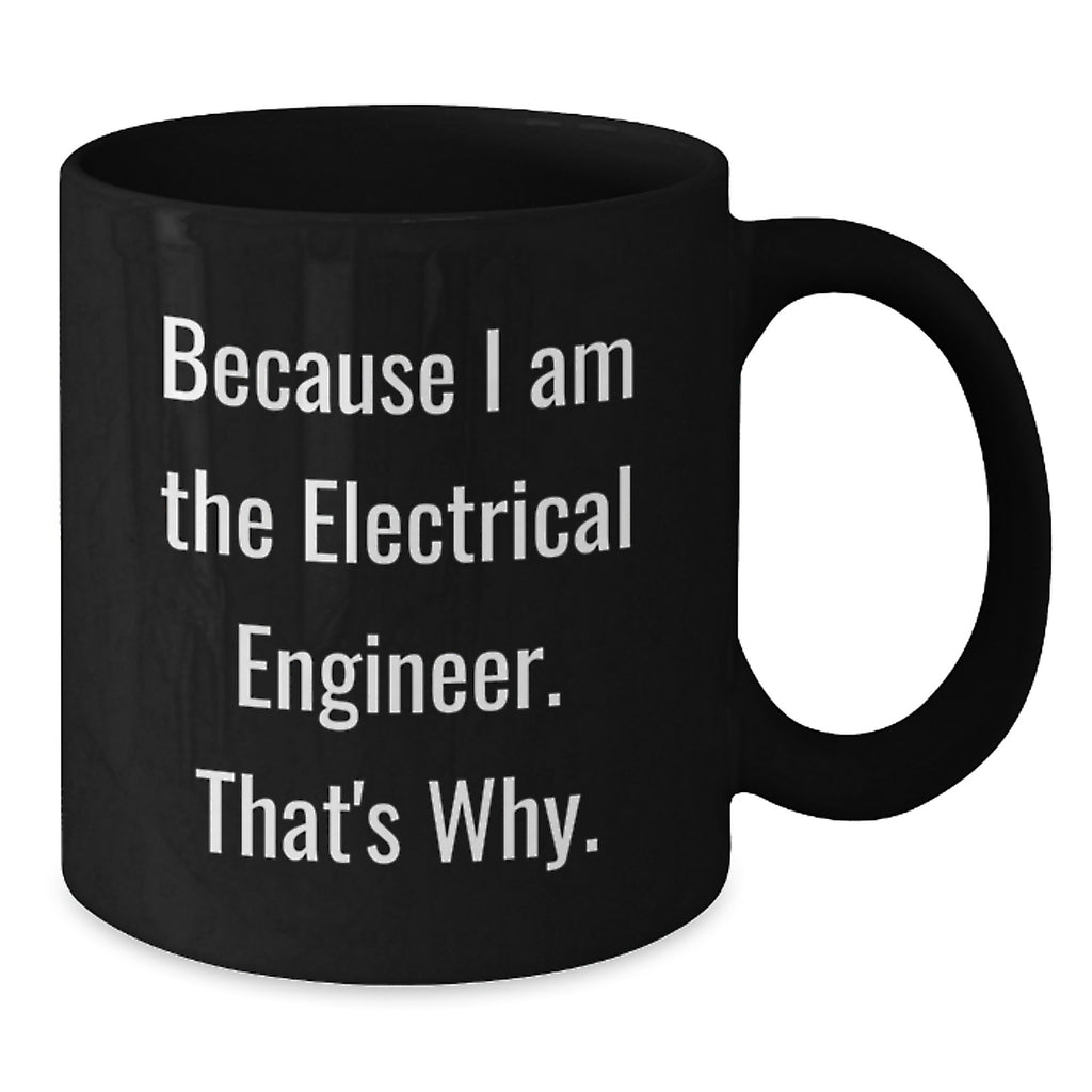 Funny Electrical Engineer Gifts from Men for Him Valentine's Unique Black Coffee Mug - Additional
