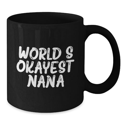 Image of Funny Nana Gifts for Her, World's Okayest Nana Black Coffee Mug, Unique Gifts from Family, Father's Day Unique Gifts - Additional