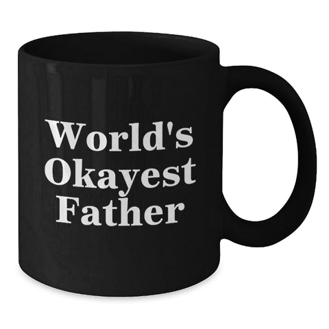 Image of Funny Father Gifts, Black Coffee Mug, Gifts from Family, Gifts for Father, World's Okayest Father - Additional